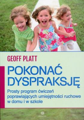 Pokonać dyspraksję. Autor: Platt Geoff. SmakLiter.pl Okładka książki Pokonać dyspraksję