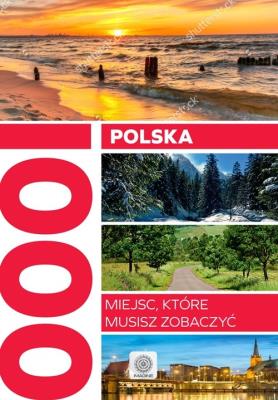 Polska 1000 miejsc. Autor: Opracowanie zbiorowe. SmakLiter.pl Okładka książki Polska 1000 miejsc