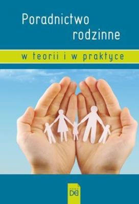 Poradnictwo rodzinne w teorii i w praktyce. Autor:   Praca zbiorowa. SmakLiter.pl Okładka książki Poradnictwo rodzinne w teorii i w praktyce