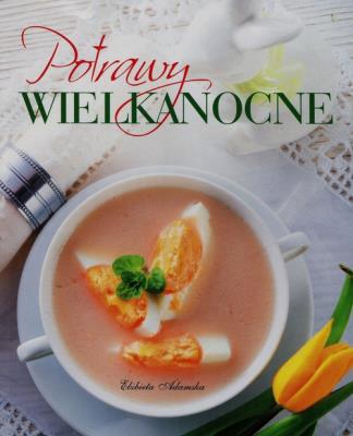 Potrawy wielkanocne. Autor: Elżbieta Adamska. SmakLiter.pl Okładka książki Potrawy wielkanocne