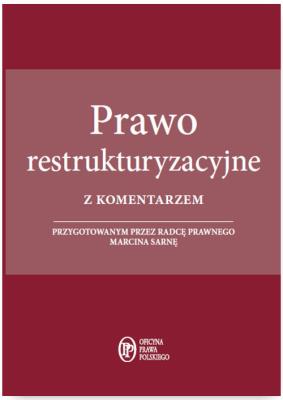 Okładka książki Prawo restrukturyzacyjne z komentarzem przygotowanym przez radcę prawnego Marcina Sarnę