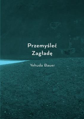 Okładka książki Przemyśleć Zagładę