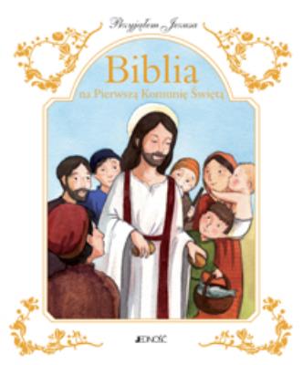 Okładka książki Przyjąłem Jezusa Biblia na Pierwszą Komunię Świętą