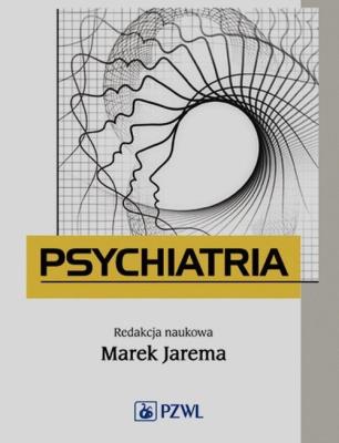 Psychiatria Podręcznik dla studentów medycyny. Autor: Jarema Marek. SmakLiter.pl Okładka książki Psychiatria Podręcznik dla studentów medycyny