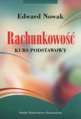 Rachunkowość Kurs podstawowy. Autor: Edward Nowak (red.). SmakLiter.pl Okładka książki Rachunkowość Kurs podstawowy