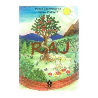 Raj. Autor: Pinkwart Maciej, Wanda Czubernatowa. SmakLiter.pl Okładka książki Raj