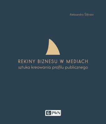 Okładka książki Rekiny biznesu w mediach