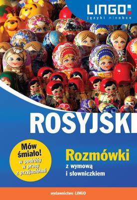 Rosyjski Rozmówki z wymową i słowniczkiem Mów śmiało!. Autor: Zybert Mirosław. SmakLiter.pl Okładka książki Rosyjski Rozmówki z wymową i słowniczkiem Mów śmiało!