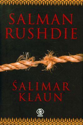 Śalimar Klaun. Autor: Rushdie Salman. SmakLiter.pl Okładka książki Śalimar Klaun