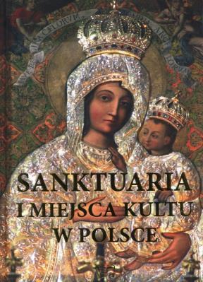 Sanktuaria i miejsca kultu w Polsce. Autor: Joanna Werner. SmakLiter.pl Okładka książki Sanktuaria i miejsca kultu w Polsce