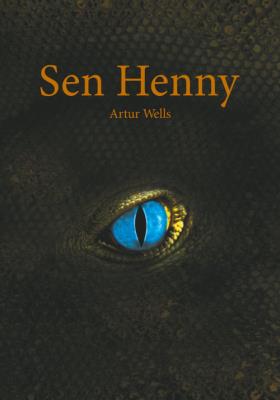 Sen Henny. Autor: Artur Wells. SmakLiter.pl Okładka książki Sen Henny