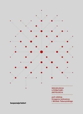 Socjologia literatury Antologia. Autor:   Praca zbiorowa. SmakLiter.pl Okładka książki Socjologia literatury Antologia