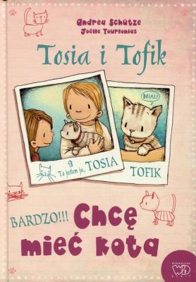 Tosia i Tofik Chcę mieć kotka. Autor: Andrea Schutze. SmakLiter.pl Okładka książki Tosia i Tofik Chcę mieć kotka