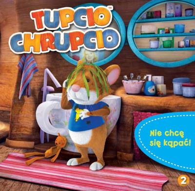 Okładka książki Tupcio Chrupcio 2 Nie chcę się kąpać
