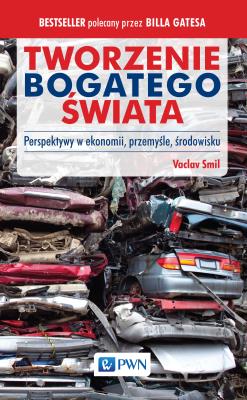 Tworzenie bogatego świata. Autor: Smil Vaclav. SmakLiter.pl Okładka książki Tworzenie bogatego świata