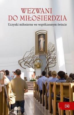Okładka książki Wezwani do miłosierdzia. Uczynki miłosierne