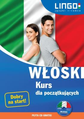 Włoski Kurs dla początkujących. Autor: Wasiucionek Tadeusz, Wasiucionek Tomasz, Leoncewicz Aleksandra. SmakLiter.pl Okładka książki Włoski Kurs dla początkujących