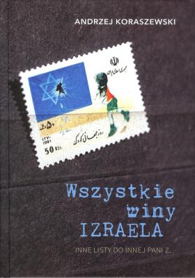 Wszystkie winy Izraela. Autor: Andrzej Koraszewski. SmakLiter.pl Okładka książki Wszystkie winy Izraela