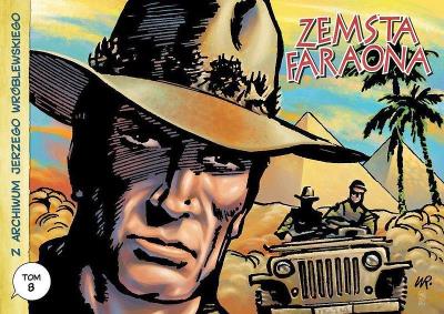 Z archiwum Jerzego Wróblewskiego Tom 8 Zemsta Faraona. Autor: Wróblewski Jerzy, Andrzej Białoszycki. SmakLiter.pl Okładka książki Z archiwum Jerzego Wróblewskiego Tom 8 Zemsta Faraona