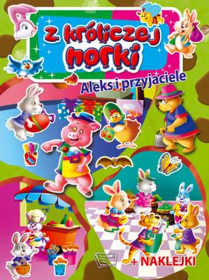 Okładka książki Z króliczej norki Aleks i przyjaciele + naklejki