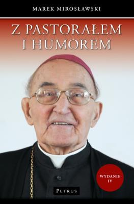 Z pastorałem i humorem Wyd.4. Autor: Mirosławski Marek. SmakLiter.pl Okładka książki Z pastorałem i humorem Wyd.4