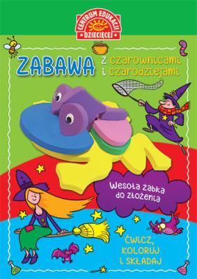 Okładka książki Zabawa z czarownicami i czarodziejami Książka z zabawką do składania