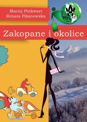 Zakopane i okolice. Autor: Pinkwart Maciej, Piżanowska Renata. SmakLiter.pl Okładka książki Zakopane i okolice