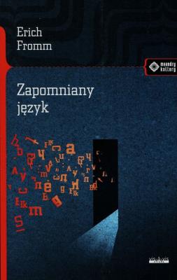 Zapomniany język. Autor: Erich Fromm. SmakLiter.pl Okładka książki Zapomniany język