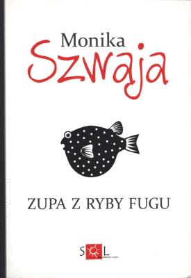 Zupa z ryby fugu. Autor: Monika Szwaja. SmakLiter.pl Okładka książki Zupa z ryby fugu
