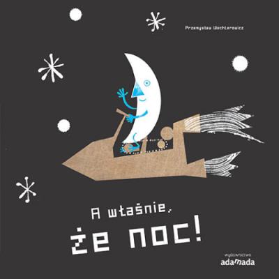 Okładka książki A właśnie, że dzień. A właśnie, że noc