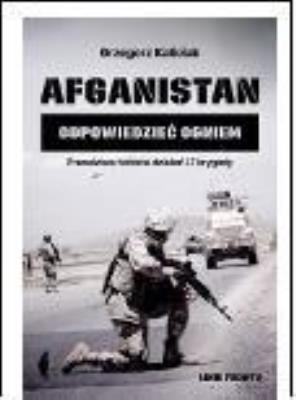 Okładka książki Afganistan. Odpowiedzieć ogniem