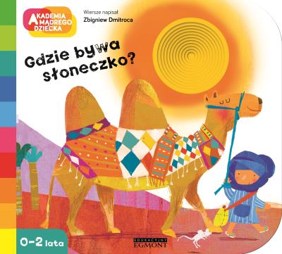 Akademia mądrego dziecka Gdzie bywa słoneczko. Autor: Dmitroca Zbigniew. SmakLiter.pl Okładka książki Akademia mądrego dziecka Gdzie bywa słoneczko