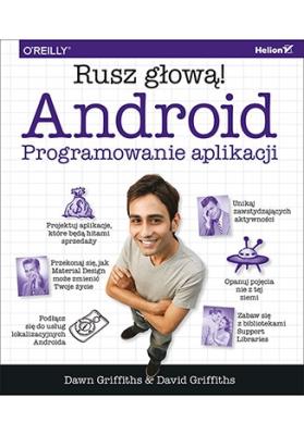 Android Programowanie aplikacji. Rusz głową!. Autor: Griffiths Dawn, Griffiths David J.. SmakLiter.pl Okładka książki Android Programowanie aplikacji. Rusz głową!