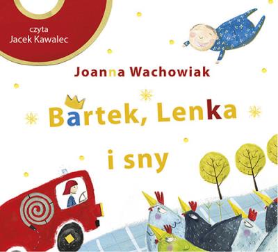 Bartek, Lenka i sny-audiobook. Autor: Wachowiak Joanna. SmakLiter.pl Okładka książki Bartek, Lenka i sny-audiobook