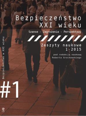 Bezpieczeństwo w XXI wieku Szanse - Zagrożenia - Perspektywy. Autor: Robert Grochowski (red.). SmakLiter.pl Okładka książki Bezpieczeństwo w XXI wieku Szanse - Zagrożenia - Perspektywy