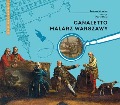 Canaletto Malarz Warszawy. Autor: Mrowiec Justyna. SmakLiter.pl Okładka książki Canaletto Malarz Warszawy