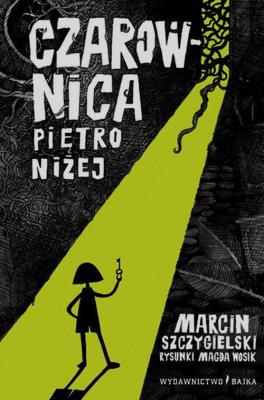 Czarownica piętro niżej BR. Autor: Marcin Szczygielski. SmakLiter.pl Okładka książki Czarownica piętro niżej BR