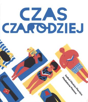 Czas Czarodziej. Autor: Matoso Madalena, Minhos Martins Isabel. SmakLiter.pl Okładka książki Czas Czarodziej
