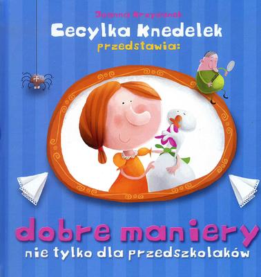 Dobre maniery nie tylko dla przedszkolaków. Autor: Krzyżanek Joanna. SmakLiter.pl Okładka książki Dobre maniery nie tylko dla przedszkolaków