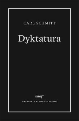 Dyktatura. Autor: Carl Schmitt. SmakLiter.pl Okładka książki Dyktatura
