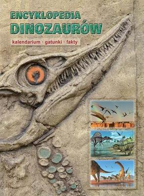 Okładka książki Encyklopedia dinozaurów Kalendarium gatunki fakty