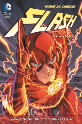 Flash Tom 1 Cała naprzód. Autor: Francis Manapul, Brian Buccellato. SmakLiter.pl Okładka książki Flash Tom 1 Cała naprzód