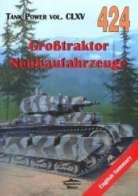 Grosstraktor Neubaufahrzeuge. Tank Power CLXV 424. Autor: Janusz Lewoch. SmakLiter.pl Okładka książki Grosstraktor Neubaufahrzeuge. Tank Power CLXV 424