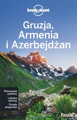 Gruzja, Armenia, Azerbejdżan. Autor: Michael Kohn, Danielle Systermans, John Noble. SmakLiter.pl Okładka książki Gruzja, Armenia, Azerbejdżan