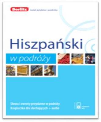 Hiszpański w podróży 3w1 BERLITZ. Autor: Opracowanie zbiorowe. SmakLiter.pl Okładka książki Hiszpański w podróży 3w1 BERLITZ
