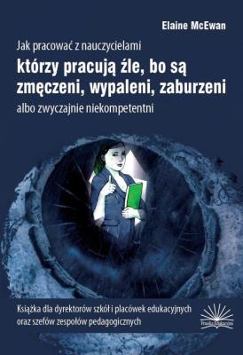 Jak pracować z nauczycielami.... Autor: McEwan Elaine K.. SmakLiter.pl Okładka książki Jak pracować z nauczycielami...