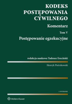 Kodeks postępowania cywilnego Komentarz Tom 5. Autor: Ereciński Tadeusz, Pietrzkowski Henryk. SmakLiter.pl Okładka książki Kodeks postępowania cywilnego Komentarz Tom 5
