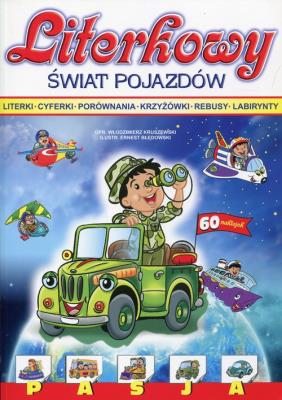 Literkowy świat pojazdów. Autor: Ernest Błędowski, Kruszewski Włodzimierz. SmakLiter.pl Okładka książki Literkowy świat pojazdów