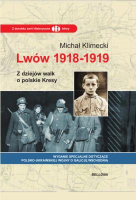 Lwów 1918-1919. Autor: Klimecki Michał. SmakLiter.pl Okładka książki Lwów 1918-1919