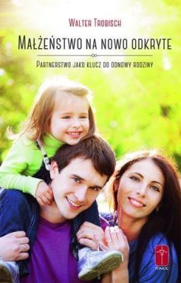 Małżeństwo na nowo odkryte. Autor: Trobisch Walter. SmakLiter.pl Okładka książki Małżeństwo na nowo odkryte
